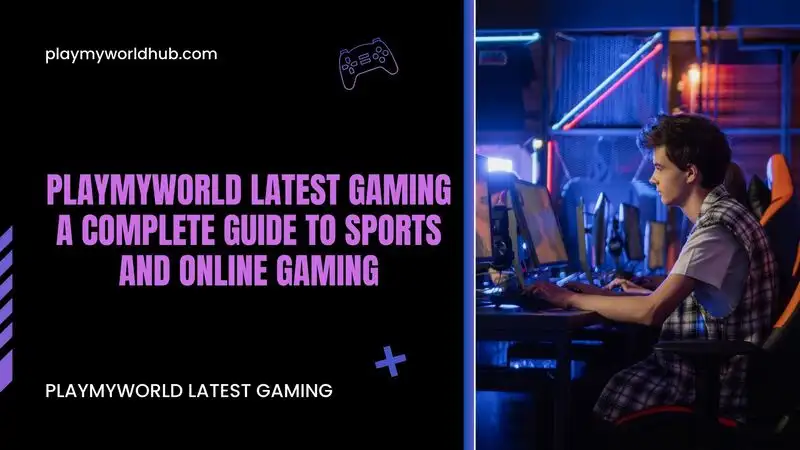 playmyworld latest gaming