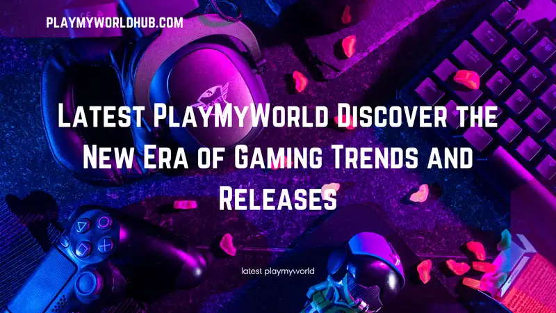 latest playmyworld